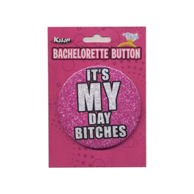 Bachelorette Button 3 Inch It s My Day Bitches