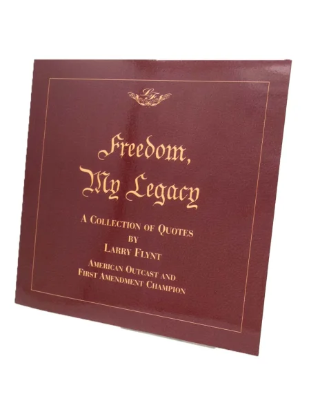 Freedom, My Legacy: A Collection of Quotes by Larry Flynt