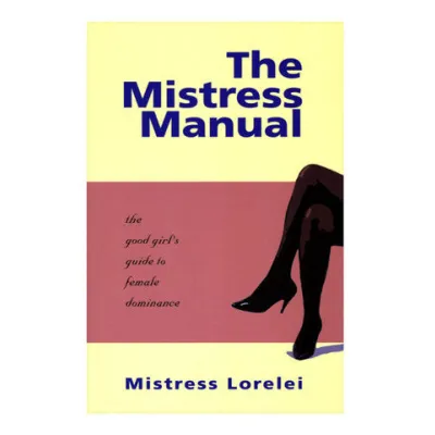Mistress Manual Book by Mistress Lovelei