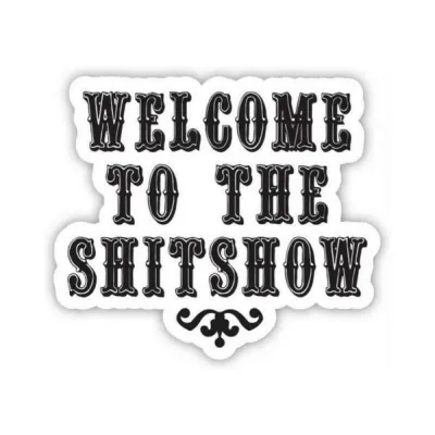 Games Novelty Twisted Wares Welcome To The Shitshow Sticker