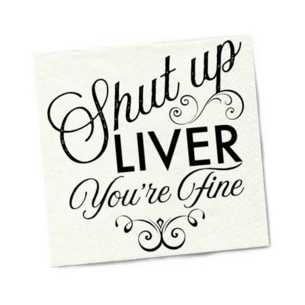 Games & Novelty: Twisted Wares Shut Up Liver You're Fine Napkins 20-pack
