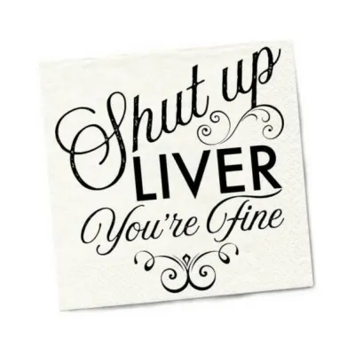Games Novelty Twisted Wares Shut Up Liver You re Fine Napkins 20 pack