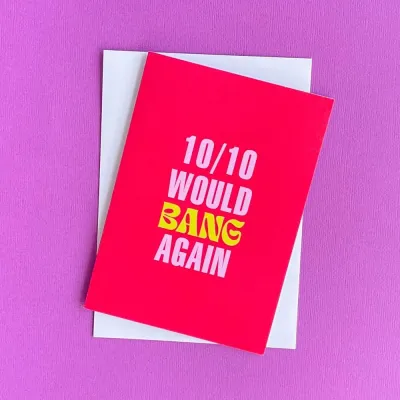 Bad On Paper 10 10 Would Bang Again Card