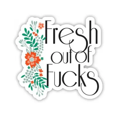 Games Novelty Twisted Wares Fresh Out Of Fucks Sticker