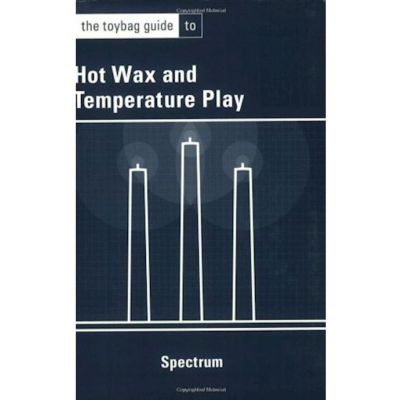 The Toybag Guide To Hot Wax And Temperature Play