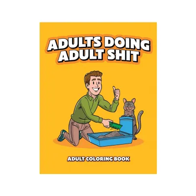 Adults Doing Adult Shit Coloring Book