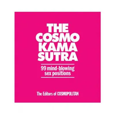 Cosmo Kama Sutra 99 Mind Blowing Sex Positions Book