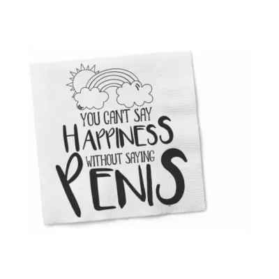 Games Novelty Twisted Wares You Can t Say Happiness Without Saying Penis Napkins 20 pack