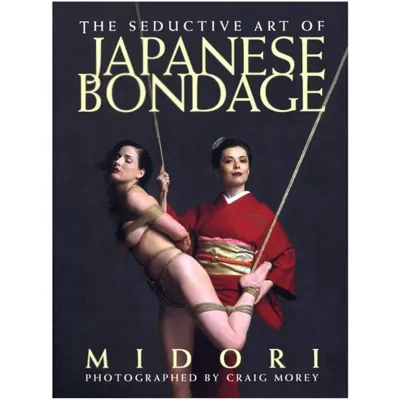 Seductive Art of Japanese Bondage Book