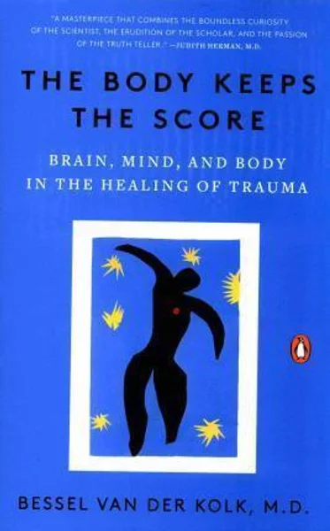 The Body Keeps the Score: Brain, Mind, and Body in the Healing of Trauma — image 2 of 2