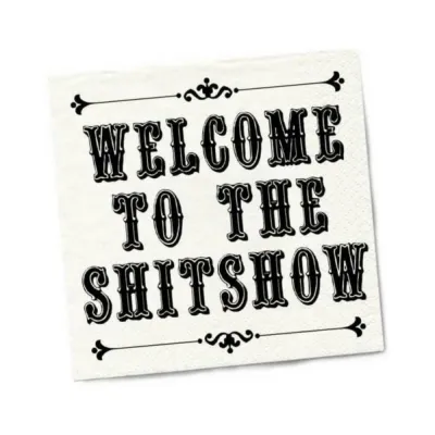 Games Novelty Twisted Wares Welcome To The Shitshow Napkins 20 pack