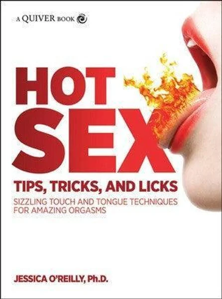 Hot Sex Tips: Tips, Tricks, And Licks: Sizzling Touch And Tongue Techniques For Amazing Orgasms — image 2 of 2