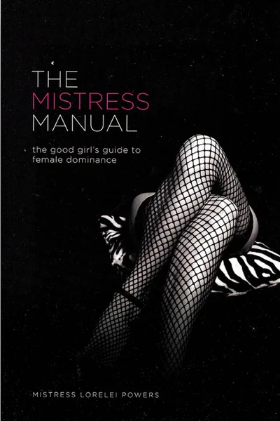 The Mistress Manual: The Good Girl's Guide to Female Dominance — image 3 of 6