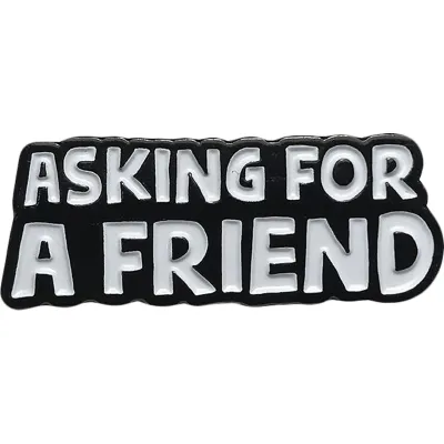 Asking For A Friend 1 5 Dyed Black Soft Enamel Pin By Geeky And Kinky