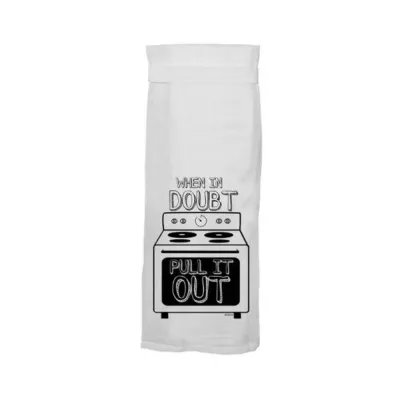 Games Novelty Twisted Wares When In Doubt Pull It Out Flour Towel