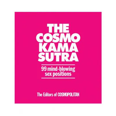 Cosmo Kama Sutra 99 Mind Blowing Sex Positions Book