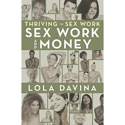 Thriving In Sex Work Lola Devine