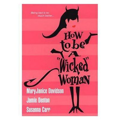 How to be a Wicked Woman
