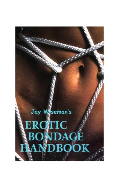 Jay Wiseman's Erotic Bondage Handbook