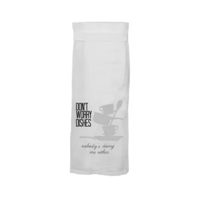 Games Novelty Twisted Wares Don t Worry Dishes Nobody s Doing Me Either Flour Towel