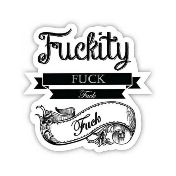 Games & Novelty: Twisted Wares Fuckity Fuck Fuck Fuck Sticker