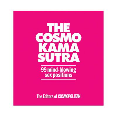 Kama Sutra The Cosmo Kama Sutra 99 Mind Blowing Sex Positions