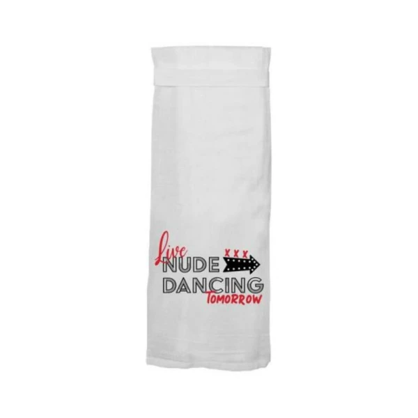Games & Novelty: Twisted Wares Live Nude Dancing Tomorrow Flour Sack Towel