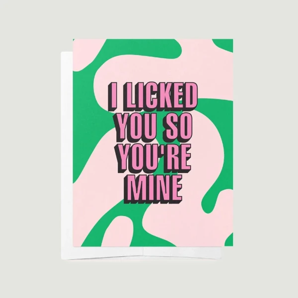 Bad on Paper I Licked You So You're Mine Card