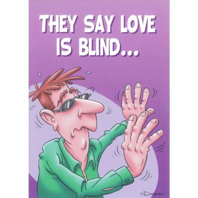 They Say That Love Is Blind