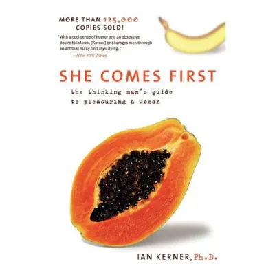 She Comes First by Ian Kerner Ph D
