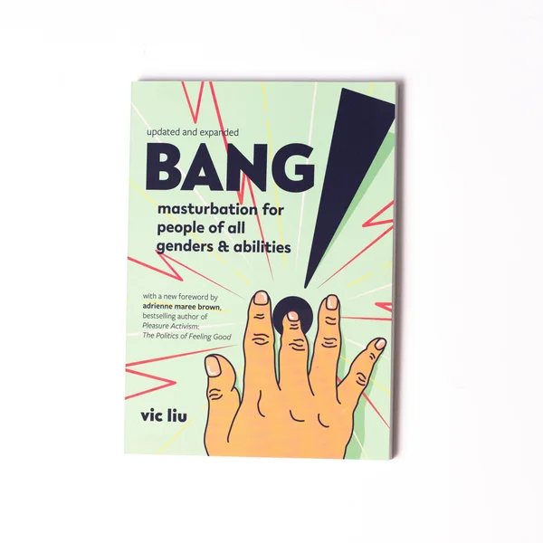 Bang!: Masturbation for People of All Genders and Abilities ( Good Life ) — image 2 of 4