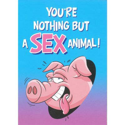 Your Nothing But A Sex Animal