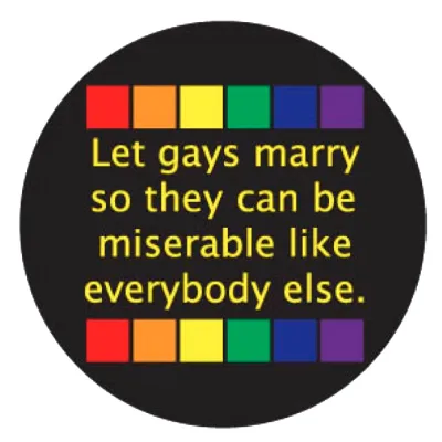 Let Gays Marry So They Can Be 3in Bttn