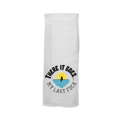 Games Novelty Twisted Wares There It Goes My Last Fuck Flour Towel