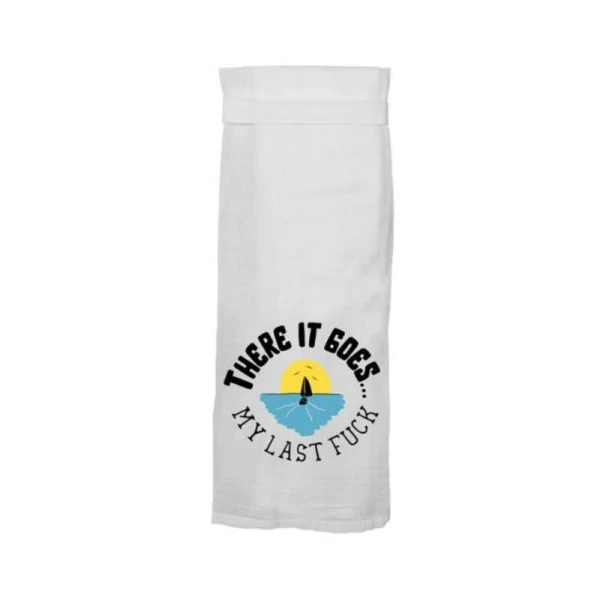 Games & Novelty: Twisted Wares There It Goes My Last Fuck Flour Towel