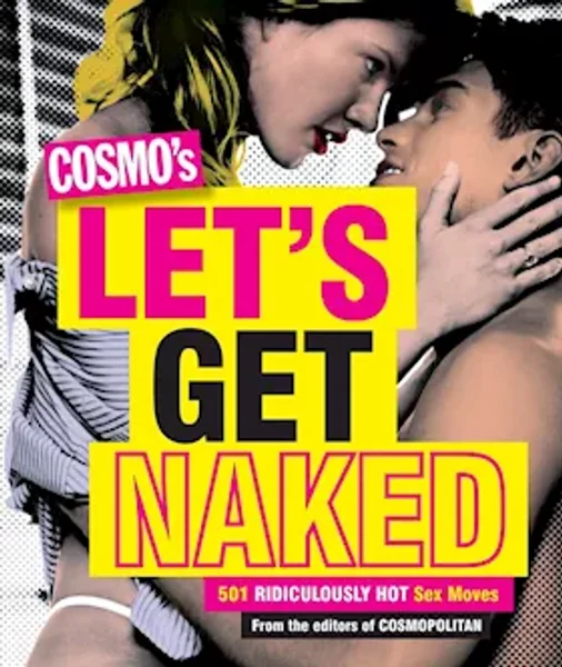 Cosmo's Let's Get Naked - 501 Ridiculously Hot Sex Moves — image 3 of 4