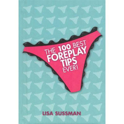The 100 Best Foreplay Tips Ever