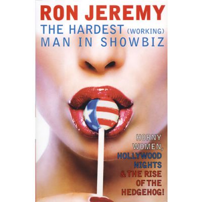 Ron Jeremy The Hardest Working Man in Showbiz