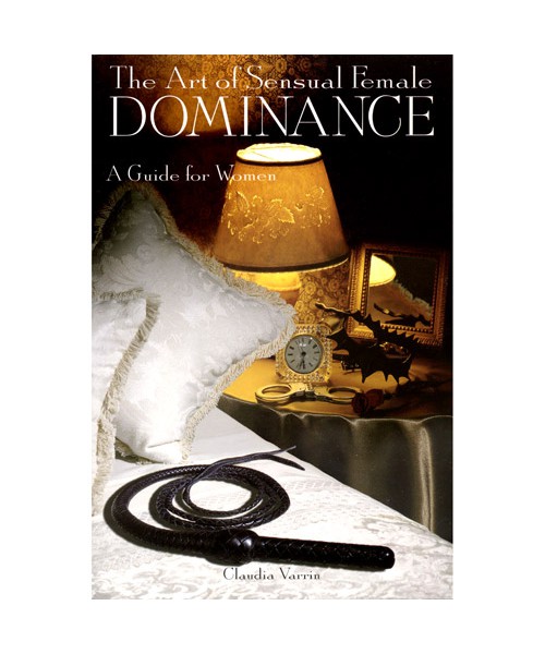 The Art of Sensual Female Dominance