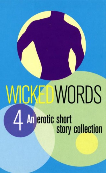 Wicked Words 4 - Erotic Fiction Book