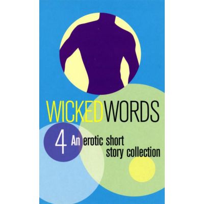 Wicked Words 4 Erotic Fiction Book