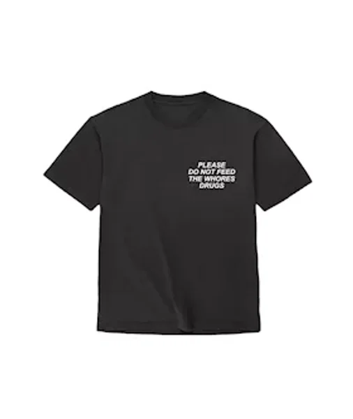 Please Do Not Feed The Whores Drugs T-shirt — image 2 of 2