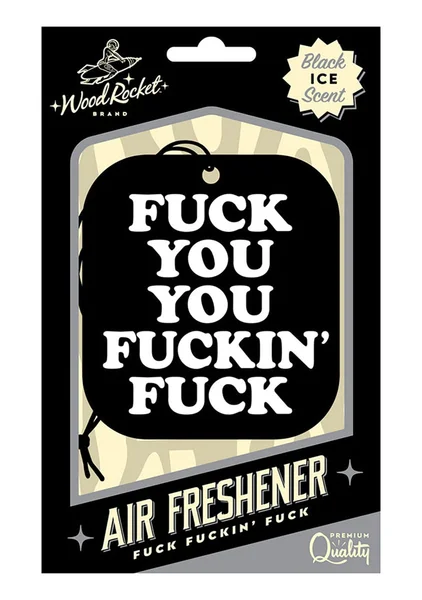 Fuck You You Fucking Fuck Air Freshener — image 2 of 2
