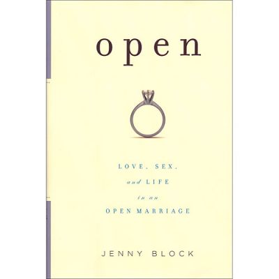 Open Love Sex and Life in an Open Marriage