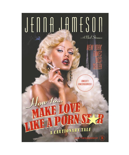 How to Make Love Like a Porn Star