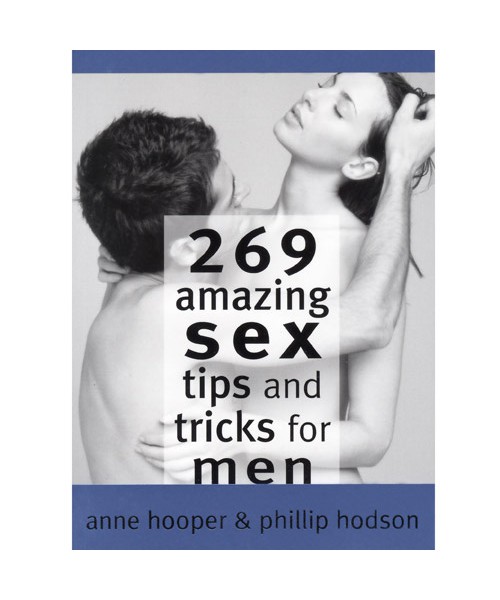 269 Amazing Sex Tips & Tricks for Men