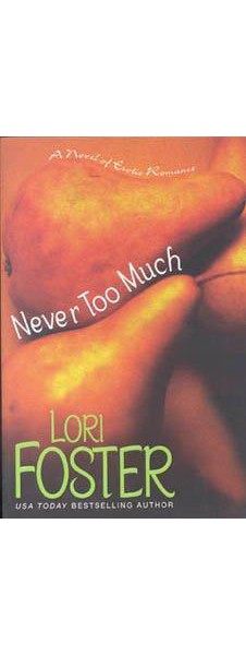 Never too Much