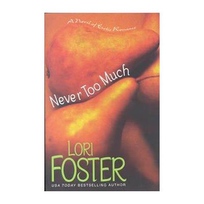 Never too Much