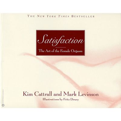 Satisfaction The Art of the Female Orgasm