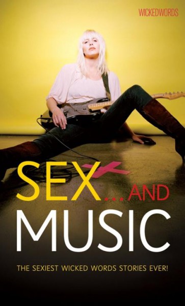 Wicked Words: Sex And Music - Erotic Fiction Book